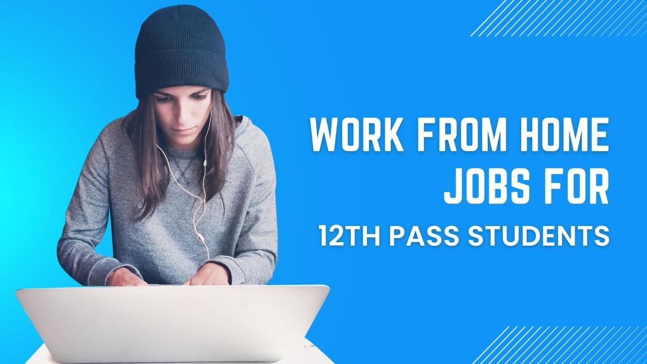 Online jobs for 12th pass students from home 
