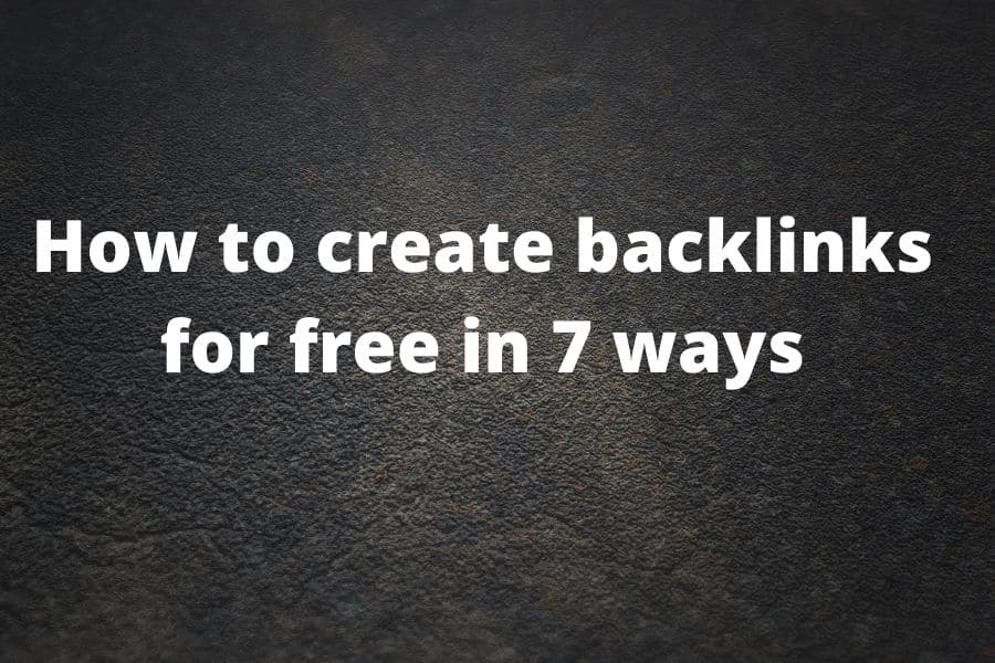 A Definitive Analysis on How to Create Backlinks Step by Step