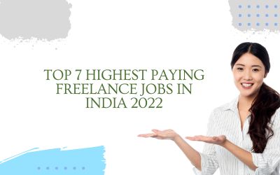 TOP 7 HIGHEST PAYING FREELANCE JOBS IN INDIA 2022