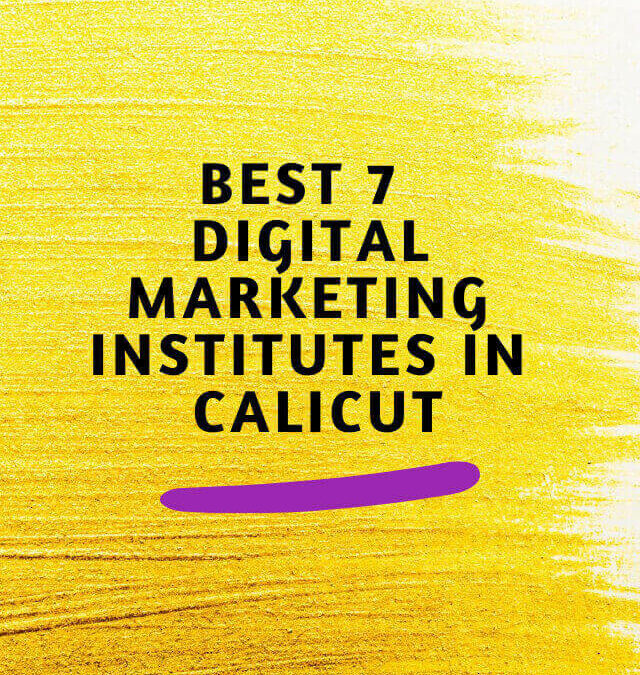 BEST 7  DIGITAL MARKETING INSTITUTES IN CALICUT