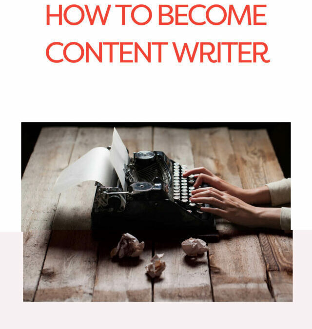 HOW TO BECOME CONTENT WRITER