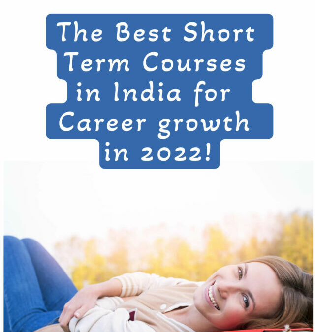 The Best Short Term Courses in India for Career growth in 2022!