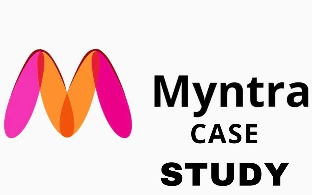 MYNTRA CASE STUDY WAY TO SUCCESS