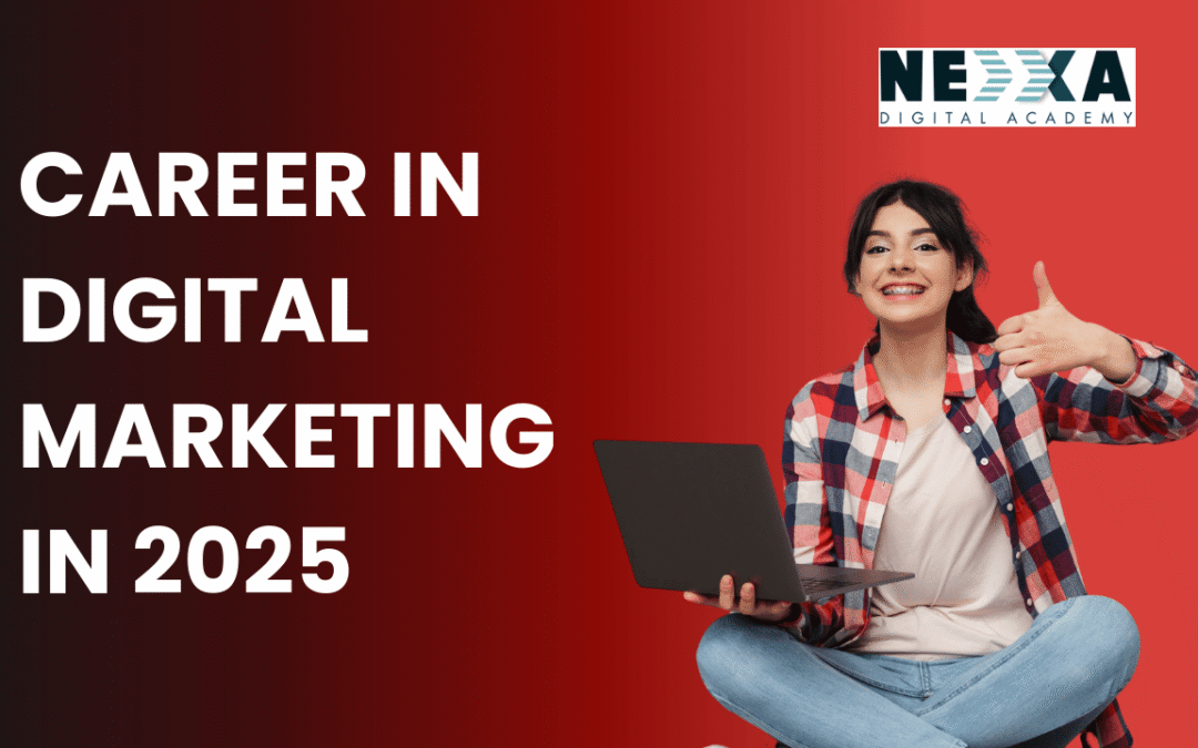 Is career in digital marketing the right choice for you in 2025? A beginner’s guide