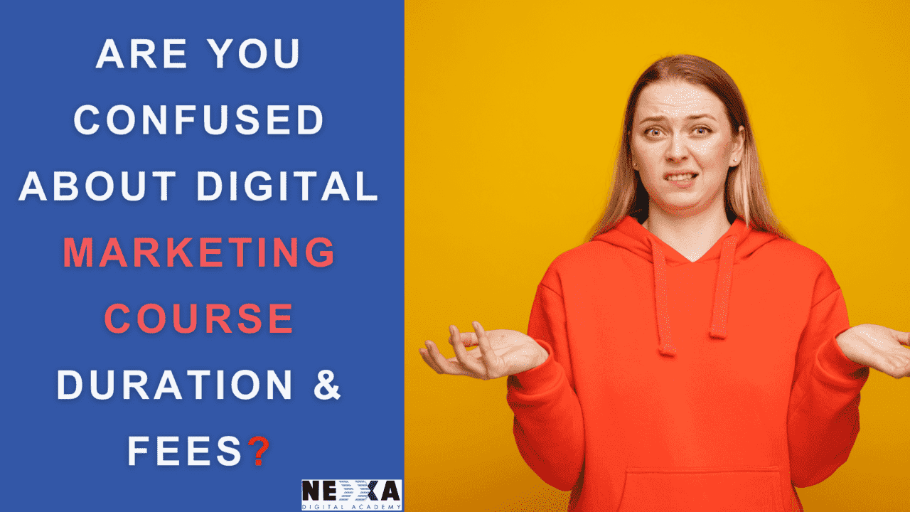 Are you Confused About the Digital Marketing Course Duration and Fees? Read This Before You Join Any Course!