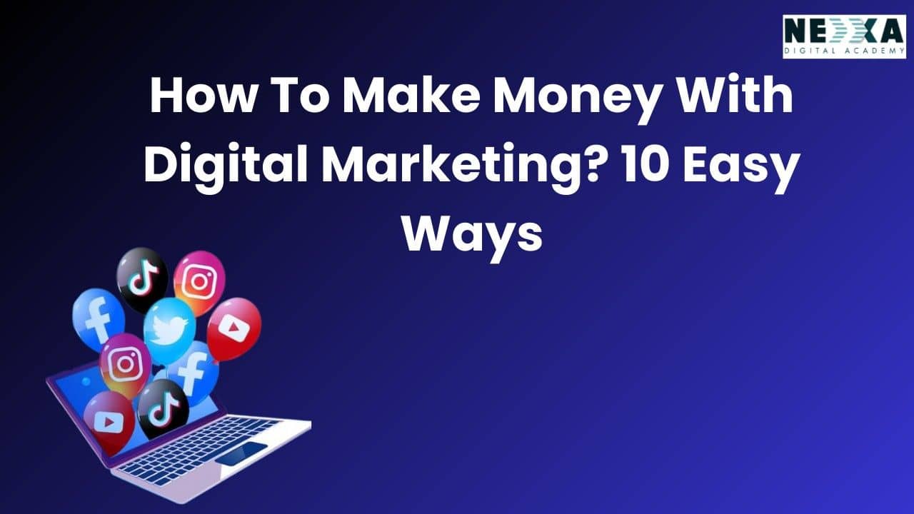 How to make money with digital marketing

