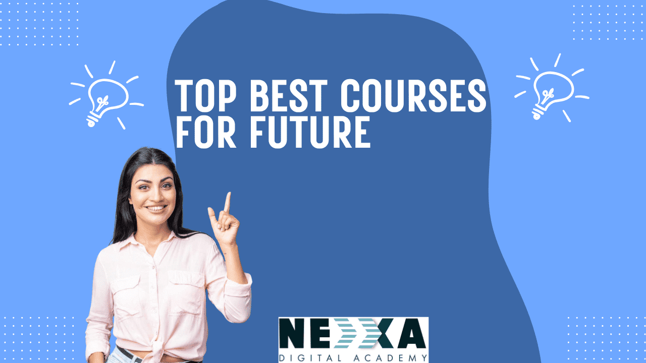 BEST COURSES Which course is best for future