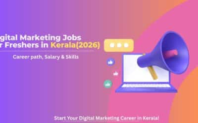 Digital Marketing Jobs for Freshers in Kerala (2026): Career Path, Salary, Skills & Scope